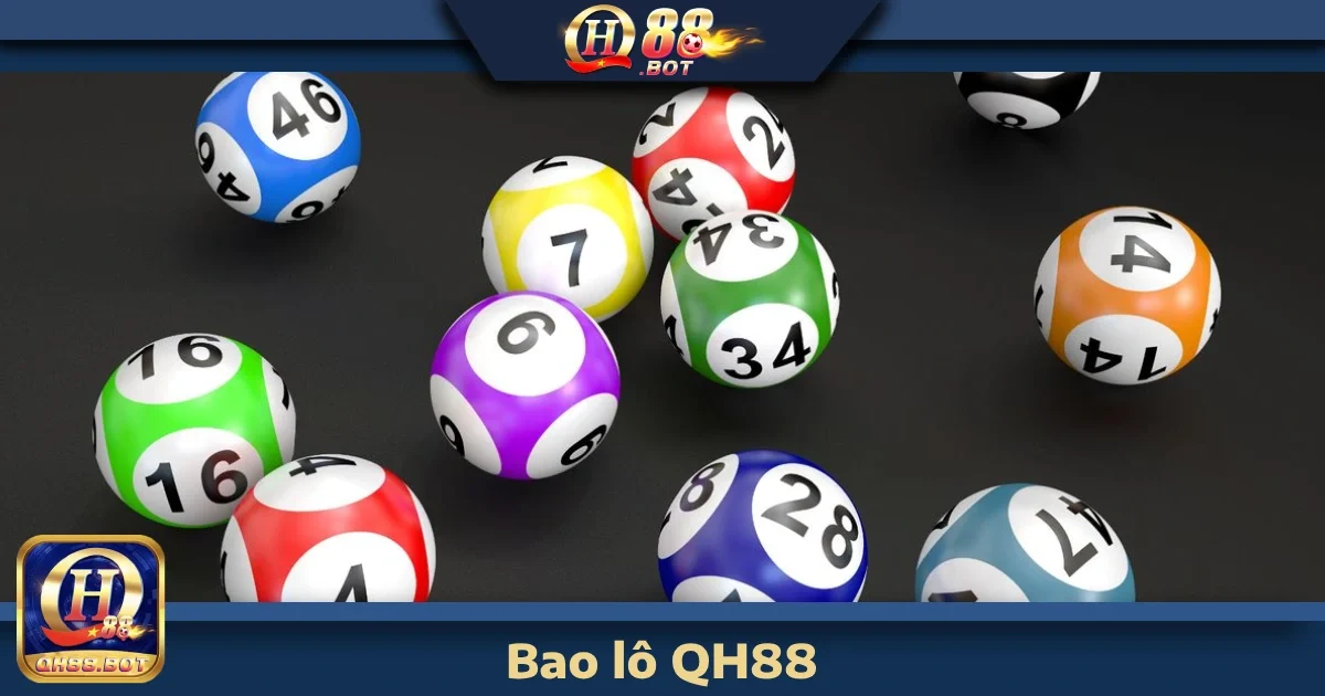 Bao Lô Qh88 – Đánh Bao Lô Dễ Trúng, Thưởng Lớn Mỗi Ngày 1 bao lo qh88 4