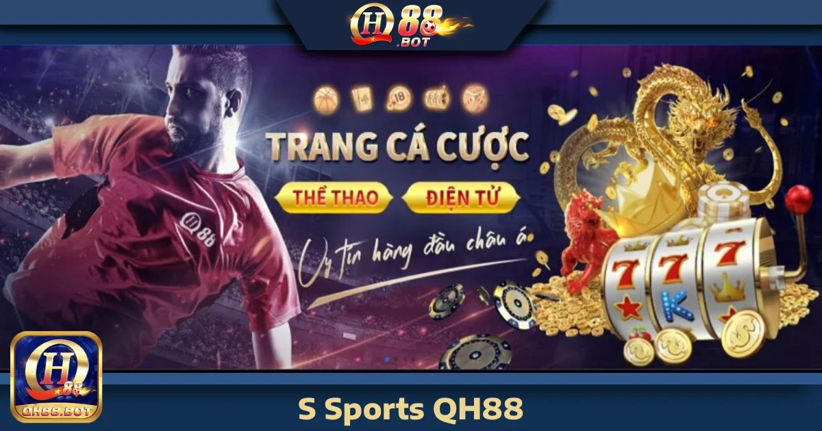 S Sports Qh88 – Cá Cược Thể Thao Đỉnh Cao, Kèo Hấp Dẫn 1 s sports qh88 4