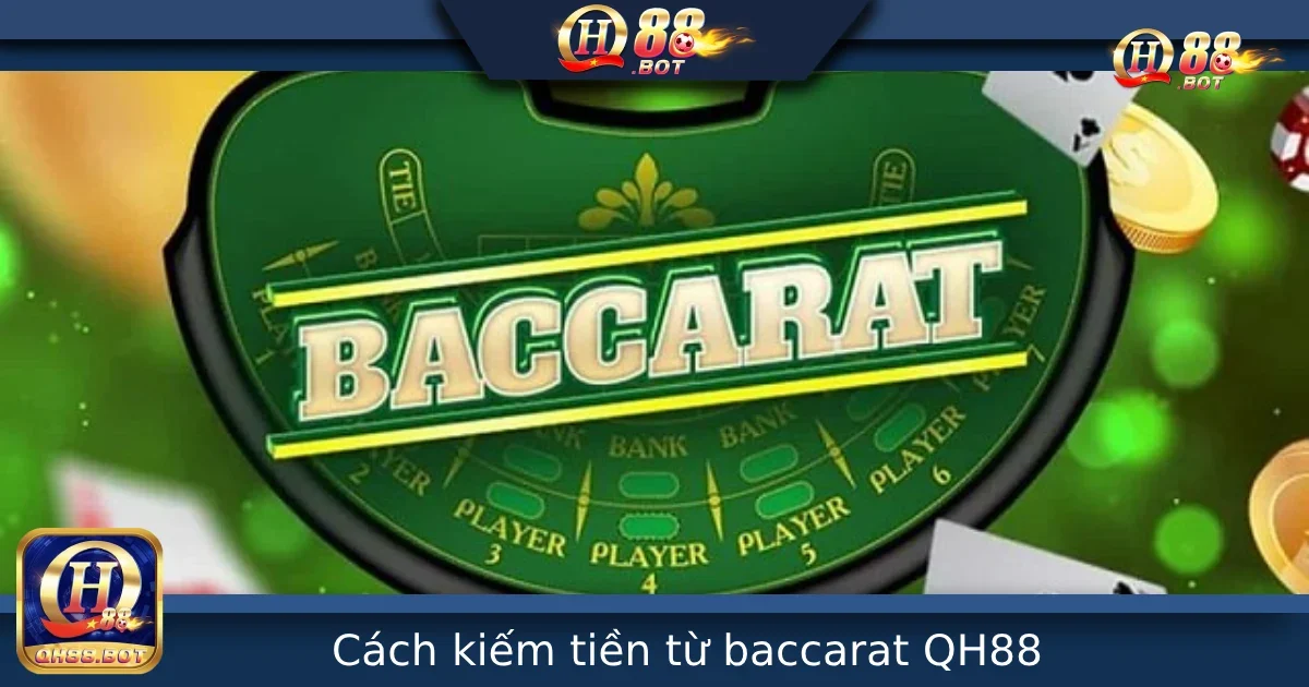 Cách Kiếm Tiền Từ Baccarat Đều Đặn Mỗi Ngày 2 Cách Kiếm Tiền Từ Baccarat Đều Đặn Mỗi Ngày