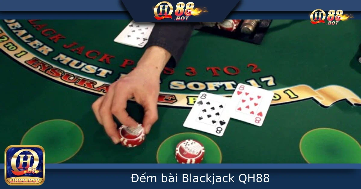 Đếm Bài Trong Blackjack Tại QH88 – Chiến Thuật Nâng Cao Cho Cao Thủ 5 Đếm Bài Trong Blackjack Tại QH88 – Chiến Thuật Nâng Cao Cho Cao Thủ