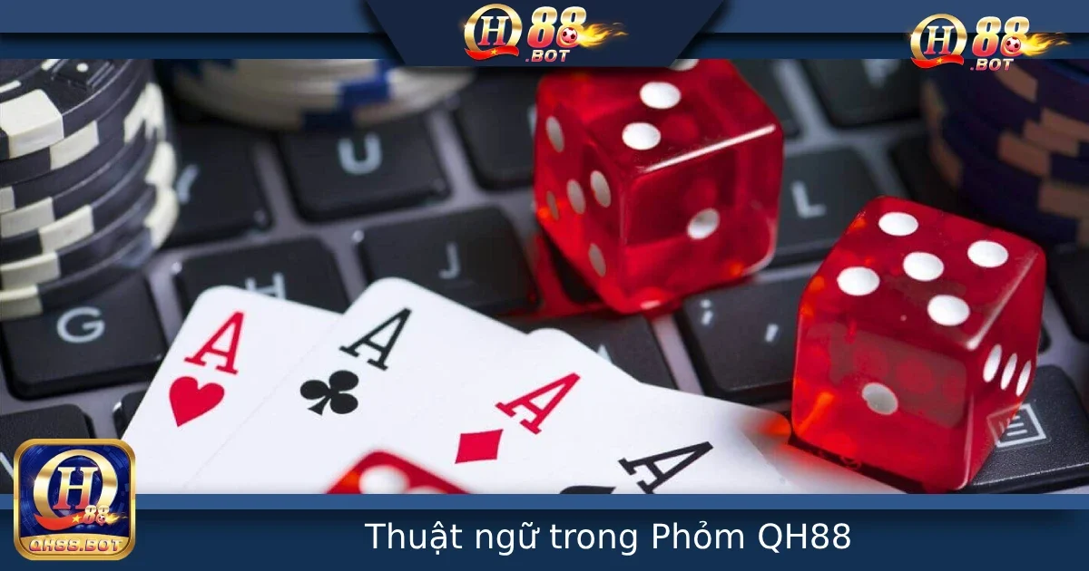 Giải Nghĩa Thuật Ngữ Trong Phỏm Khi Chơi Tại QH88 – Đọc Hiểu Để Không “Quê” 2 Giải Nghĩa Thuật Ngữ Trong Phỏm Khi Chơi Tại QH88 – Đọc Hiểu Để Không “Quê”